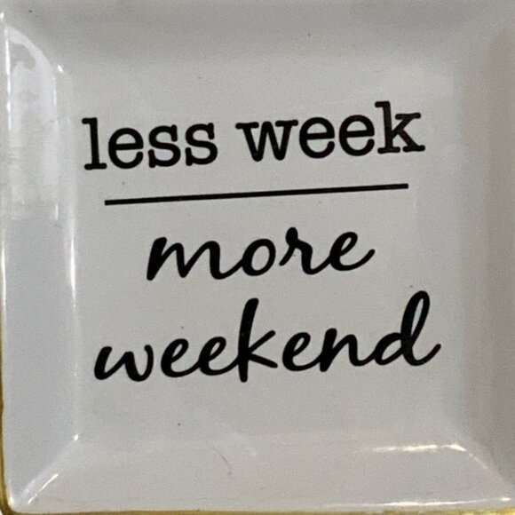 Trinket Tray “Less Week - More Weekend” For Keys Jewelry Trinkets Ceramic White - Picture 4 of 7